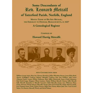 Some Descendants of Rev. Leonard Metcalf of Tatterford Parish, Norfolk, England