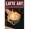 Latte Art: How To Steam Milk At Home: How To Steam Milk With A Frother