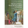 The Sculptural Body in Victorian Literature: Encrypted Sexualities