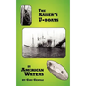 The Kaiser's U-Boats in American Waters