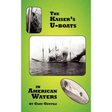 The Kaiser's U-Boats in American Waters