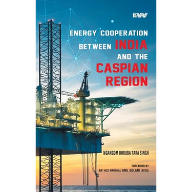 Energy Cooperation between India and the Caspian Region