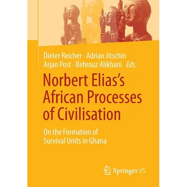 Norbert Elias's African Processes of Civilisation: On the Formation of Survival Units in Ghana