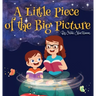 A Little Piece of the Big Picture: Updated Edition