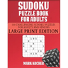 Sudoku Puzzle Book for Adults: 100 Challenging Sudoku Puzzles for Adults and Seniors - Large Print Edition: 100 Challenging Sudoku Puzzles for Adults
