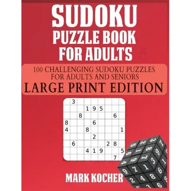 Sudoku Puzzle Book for Adults: 100 Challenging Sudoku Puzzles for Adults and Seniors - Large Print Edition: 100 Challenging Sudoku Puzzles for Adults