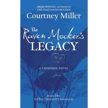 The Raven Mocker's Legacy: Book 2: The Cherokee Chronicles