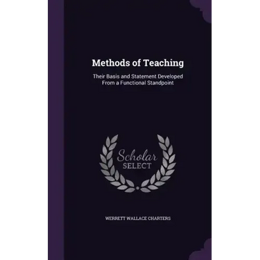 Methods of Teaching: Their Basis and Statement Developed From a Functional Standpoint