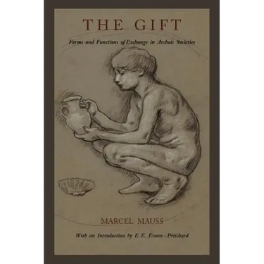The Gift: Forms and Functions of Exchange in Archaic Societies