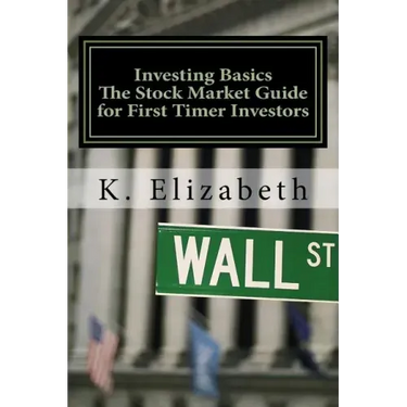 Investing Basics: The Stock Market Guide for First Timer Investors (How to Invest in the Stock Market How to Start Investing)