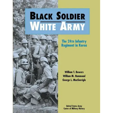 Black Soldier-White Army: The 24th Infantry Regiment in Korea