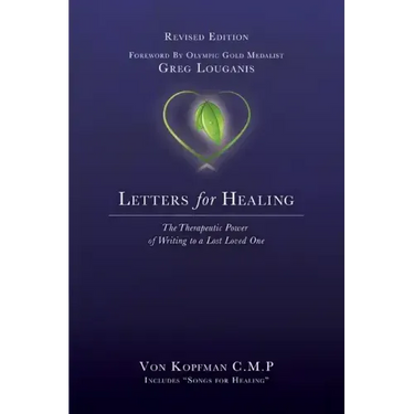 Letters for Healing: The Therapeutic Power of Writing to a Lost Loved One - Revised Edition