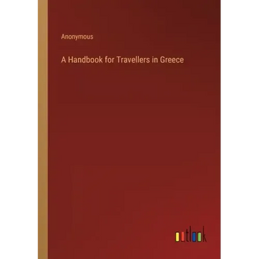 A Handbook for Travellers in Greece