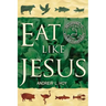 Eat Like Jesus: Returning to Kosher Christianity
