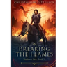 Breaking the Flame: Shadow's Fire Book 3