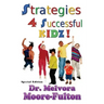 Strategies 4 Successful Kidz: On raising healthy, happy, well-adjusted children