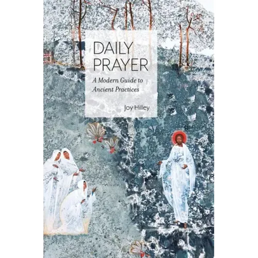 Daily Prayer: A Modern Guide to Ancient Practices
