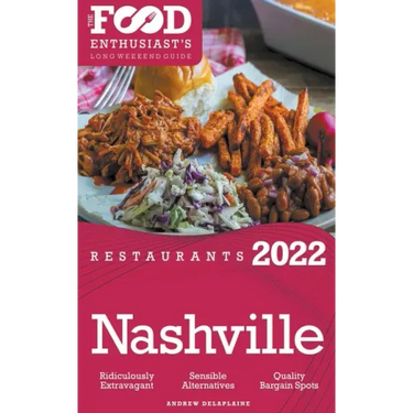 2022 Nashville Restaurants - The Food Enthusiast's Long Weekend Guide