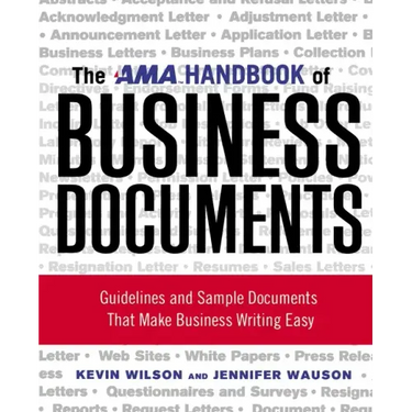 The AMA Handbook of Business Documents: Guidelines and Sample Documents That Make Business Writing Easy
