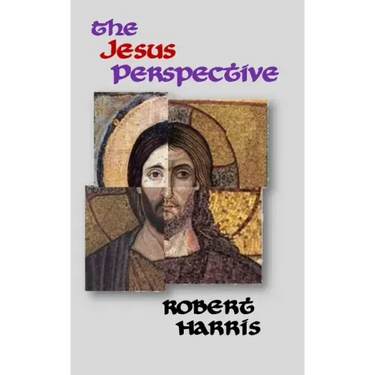 The Jesus Perspective: A Faith that May Surprise You