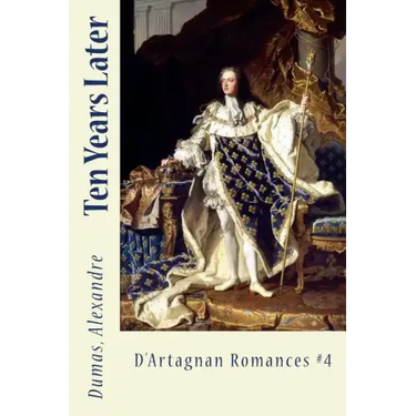 Ten Years Later: D'Artagnan Romances #4