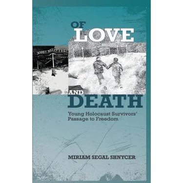 Of Love and Death: Young Holocaust Survivors' Passage to Freedom