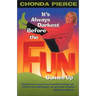 It's Always Darkest Before the Fun Comes Up: Humor and Heart for Life's Darkest Passages