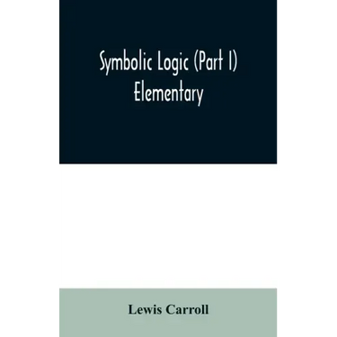Symbolic logic (Part I) Elementary