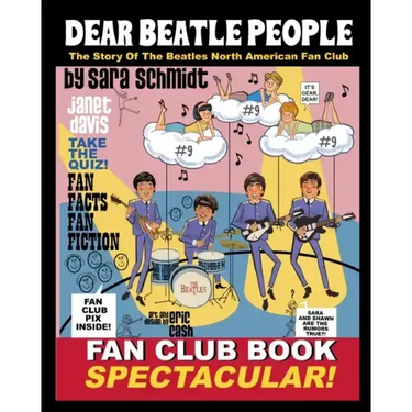 Dear Beatle People: The Story of The Beatles North American Fan Club