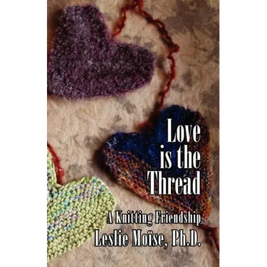 Love Is the Thread: A Knitting Friendship