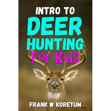 Intro to Deer Hunting for Kids