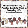 The Secret History of Popular Symbols Used in Everyday Life: An Interactive Coloring Workbook