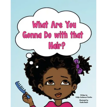 What Are You Gonna Do with that Hair?