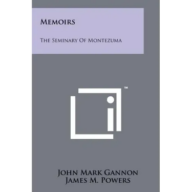 Memoirs: The Seminary of Montezuma