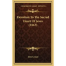 Devotion To The Sacred Heart Of Jesus (1863)
