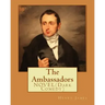 The Ambassadors By: Henry James: NOVEL (Dark Comedy)