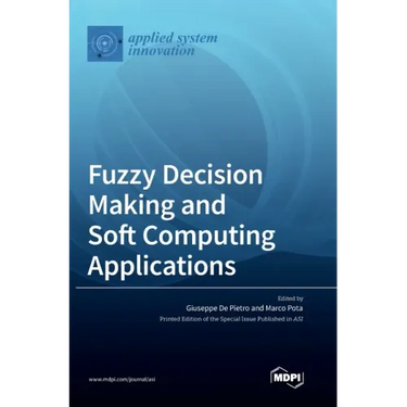 Fuzzy Decision Making and Soft Computing Applications