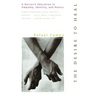 Desire to Heal: A Doctor's Education in Empathy, Identity, & Poetry