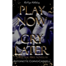 Play Now, Cry Later: Three Macabre Novellas