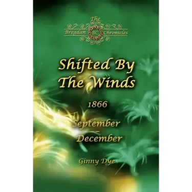 Shifted By The Winds (# 8 in the Bregdan Chronicles Historical Fiction Romance Series)
