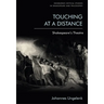 Touching at a Distance: Shakespeare's Theatre