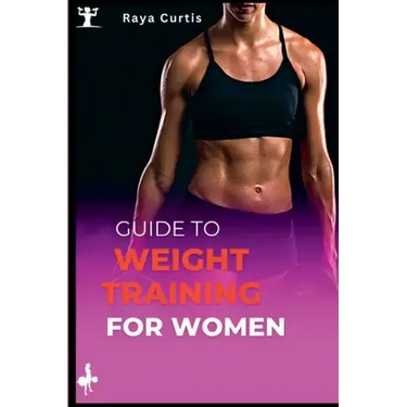 Guide to Weight training for women: Building Strength and Confidence Through Exercise