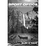 Sport Optics: Binoculars, Spotting Scopes & Riflescopes