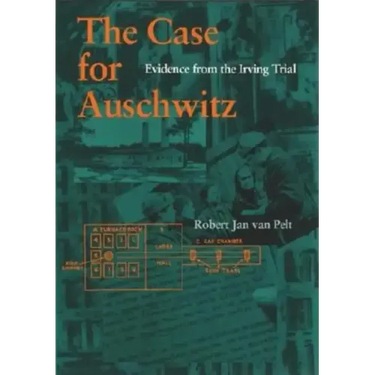 The Case for Auschwitz: Evidence from the Irving Trial