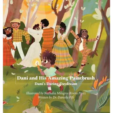 Dani and His Amazing Paintbrush: Dani's Daring Daydream