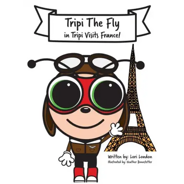Tripi Visits France: The Amazing Adventures of Tripi The Fly