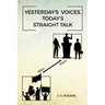 Yesterday's Voices, Today's Straight Talk