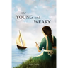 The Young and Weary