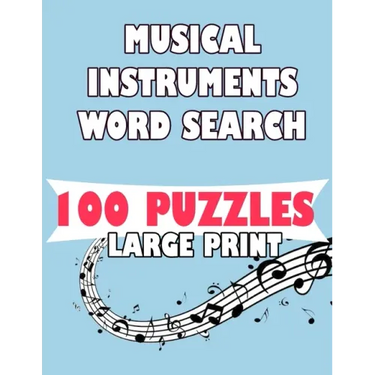 Musical Instruments Word Search 100 Puzzles Large Print: English Version 100 puzzle word search teens and adults