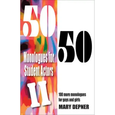 50/50 Monologues for Student Actors--Volume 2